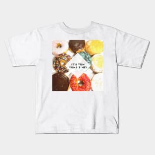 Yum Yums time Kids T-Shirt